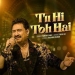 Tu Hi Toh Hai